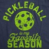 Mens Funny T Shirts Pickleball Is My Favorite Season Sarcastic Graphic Novelty Tee For Men - Crazy Dog Men's T Shirt for Pickleball Fans - 2 of 4