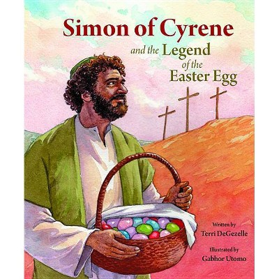 Simon of Cyrene and the Legend of the EA - by  Terri Degazelle (Hardcover)