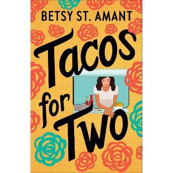 Tacos for Two - by  Betsy St Amant (Hardcover)