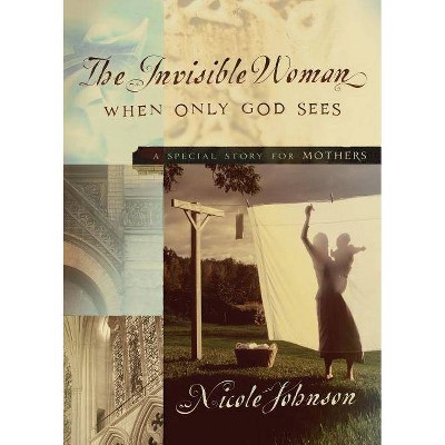 The Invisible Woman - by  Nicole Johnson (Paperback)