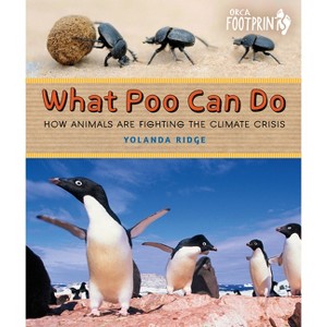 What Poo Can Do - (Orca Footprints) by  Yolanda Ridge (Hardcover) - 1 of 1