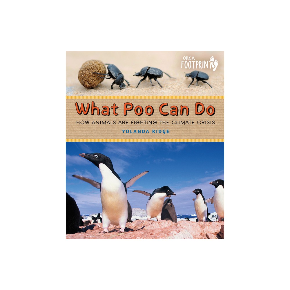 What Poo Can Do - (Orca Footprints) by Yolanda Ridge (Hardcover)