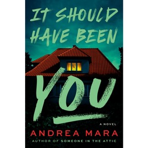 It Should Have Been You - by  Andrea Mara (Hardcover) - 1 of 1