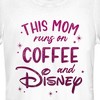 Juniors Womens Disney This Mom Runs On Coffee T-Shirt - 2 of 4