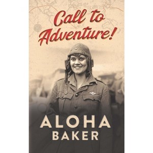 Call to Adventure! - by  Aloha Baker (Paperback) - 1 of 1