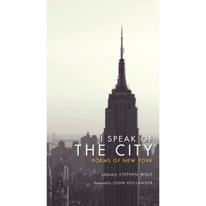I Speak of the City - by  Stephen Wolf (Paperback) - 1 of 1