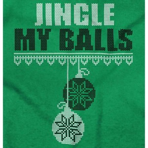 Funny Christmas Joke Jingle My Balls Men's Crewneck Sweatshirt Brisco Brands - 1 of 4