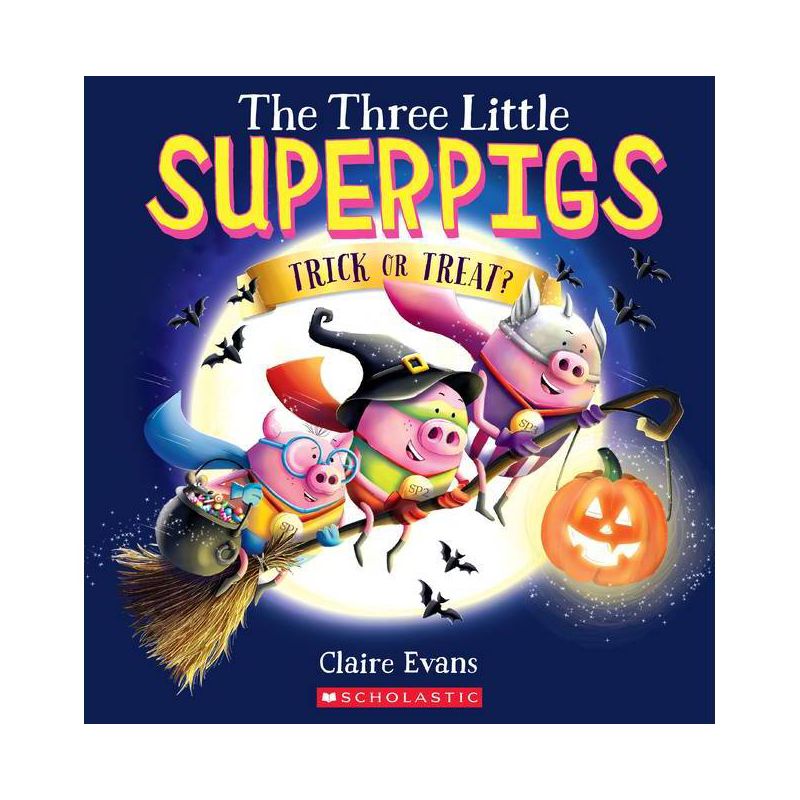 The Three Little Superpigs: Trick or Treat? - by  Claire Evans (Paperback), 1 of 2