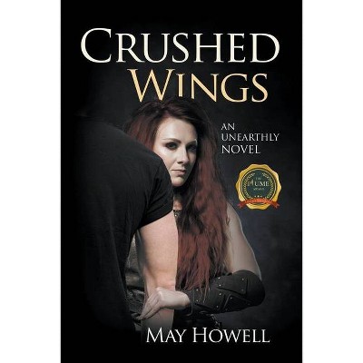 Crushed Wings - by  May Howell (Paperback)