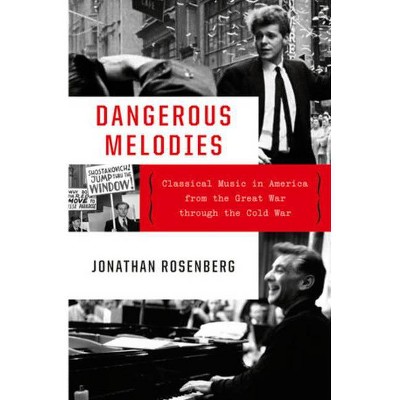 Dangerous Melodies - by  Jonathan Rosenberg (Hardcover)