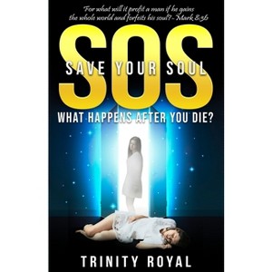 SOS - Save yOur Soul - by  Trinity Royal (Paperback) - 1 of 1