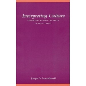 Interpreting Culture - (Modern German Culture and Literature) by  Joseph D Lewandowski (Hardcover) - 1 of 1