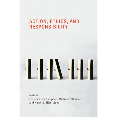 Action, Ethics, and Responsibility - (Topics in Contemporary Philosophy) by  Joseph Keim Campbell & Michael O'Rourke & Harry S Silverstein