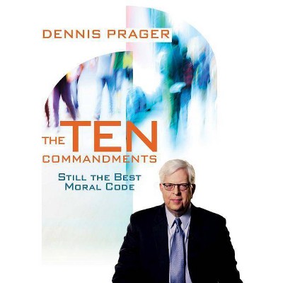 The Ten Commandments - by  Dennis Prager (Hardcover)