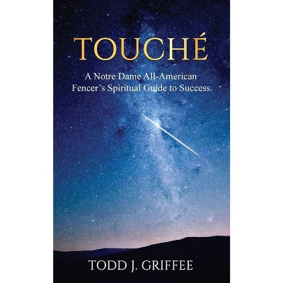 Touché - by  Todd J Griffee (Paperback)