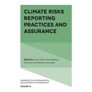 Climate Risks Reporting Practices and Assurance - (Advances in Environmental Accounting & Management) (Hardcover) - 1 of 1
