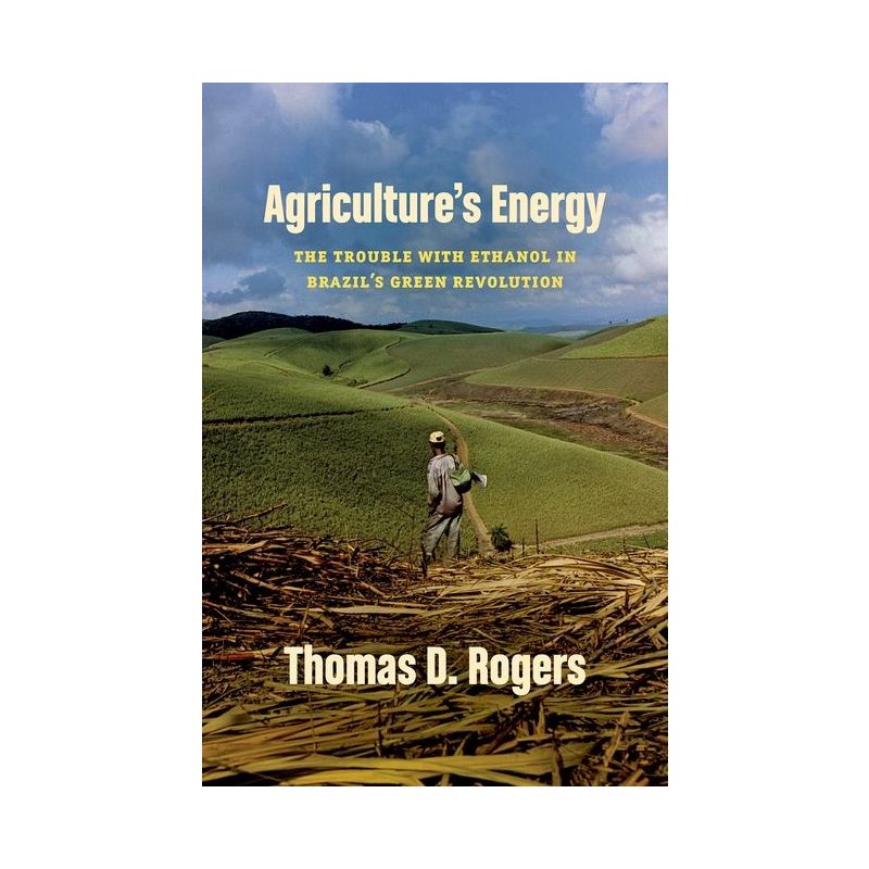 Agriculture's Energy - by  Thomas D Rogers (Paperback), 1 of 2