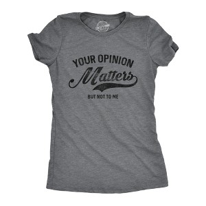 Womens Your Opinion Matters But Not To Me T Shirt Funny Sarcastic Novelty Tee - Crazy Dog Women's T Shirt - 1 of 4
