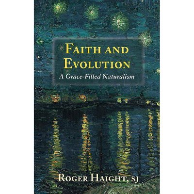 Faith and Evolution - by  Roger Haight (Paperback)