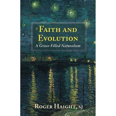 Faith and Evolution - by  Roger Haight (Paperback)