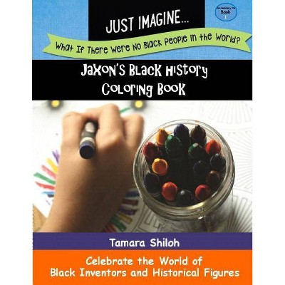 Jaxon's Black History Coloring Book - Book One - by  Tamara Shiloh (Paperback)