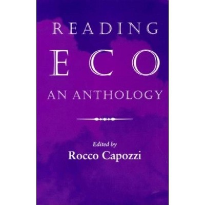 Reading Eco - (Advances in Semiotics) by  Rocco Capozzi (Paperback)