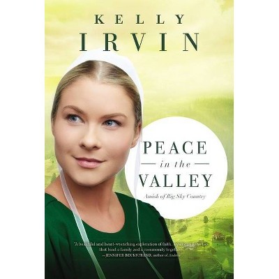 Peace in the Valley - (Amish of Big Sky Country) by  Kelly Irvin (Paperback)