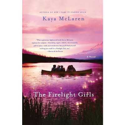 The Firelight Girls - by  Kaya McLaren (Paperback)