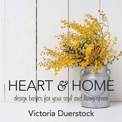  Heart & Home - by  Victoria Duerstock (Hardcover) 