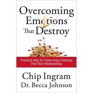 Overcoming Emotions That Destroy - by  Chip Ingram & Becca Johnson (Paperback) - 1 of 1