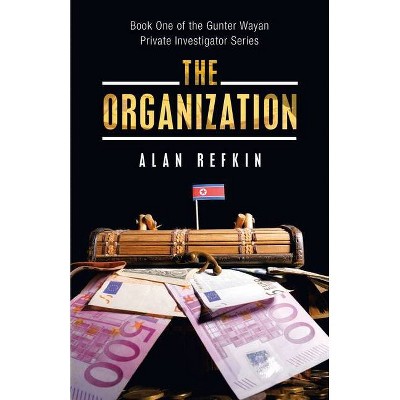 The Organization - by  Alan Refkin (Paperback)