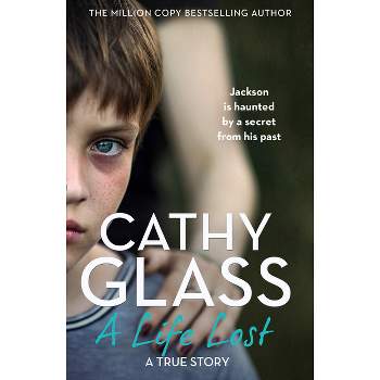 A Life Lost - by  Cathy Glass (Paperback)
