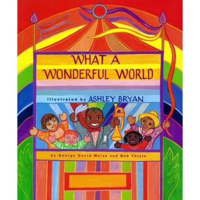 What a Wonderful World - (Jean Karl Books (Hardcover)) by  George David Weiss & Bob Thiele (Hardcover)