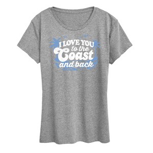 Women's - Instant Message - I Love You To The Coast And Back Short Sleeve Graphic T-Shirt - 1 of 4