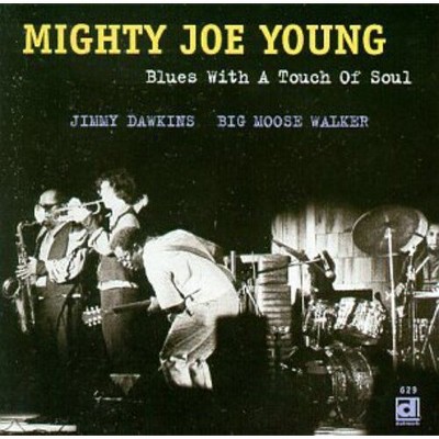 Mighty Joe Young - Blues with a Touch of Soul (CD)
