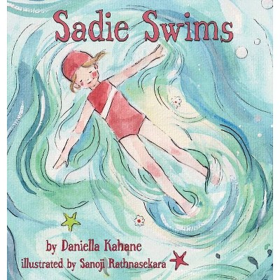 Sadie Swims - by  Daniella Kahane (Hardcover)