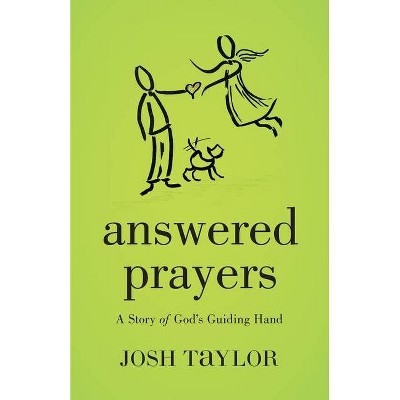 Answered Prayers - by  Josh Taylor (Paperback)