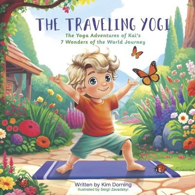 The Traveling Yogi - by  Kim Dorning (Hardcover)
