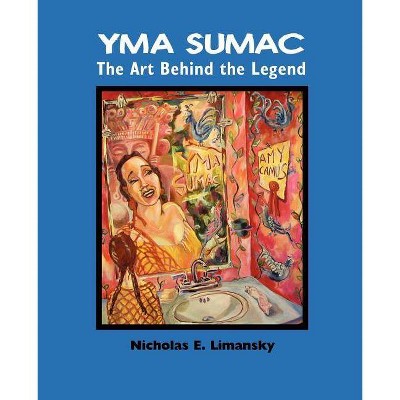 Yma Sumac - by  Nidholas E Limansky & Nicholas E Limansky (Paperback)