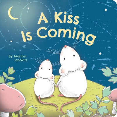 A Kiss Is Coming - by  Marilyn Janovitz (Board Book)