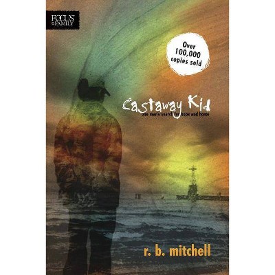 Castaway Kid - (Focus on the Family Books) by  R B Mitchell (Paperback)