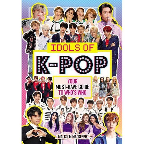 Idols Of K Pop By Malcolm Mackenzie Paperback Target - bts idol roblox music code