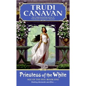 Priestess of the White - (Age of the Five Trilogy) by  Trudi Canavan (Paperback) - 1 of 1