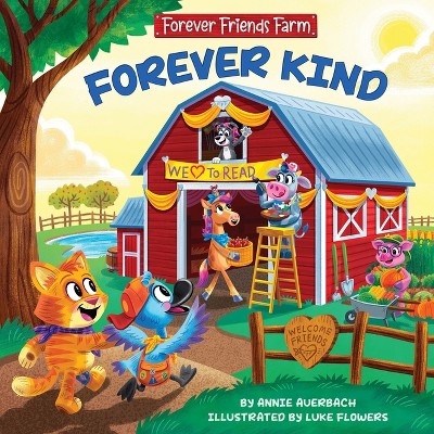Forever Kind: Forever Friends Farm (Forever Friends Farm, 1) - by  Annie Auerbach (Hardcover)