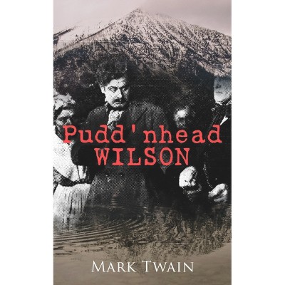 Pudd'nhead Wilson - by  Mark Twain (Paperback)