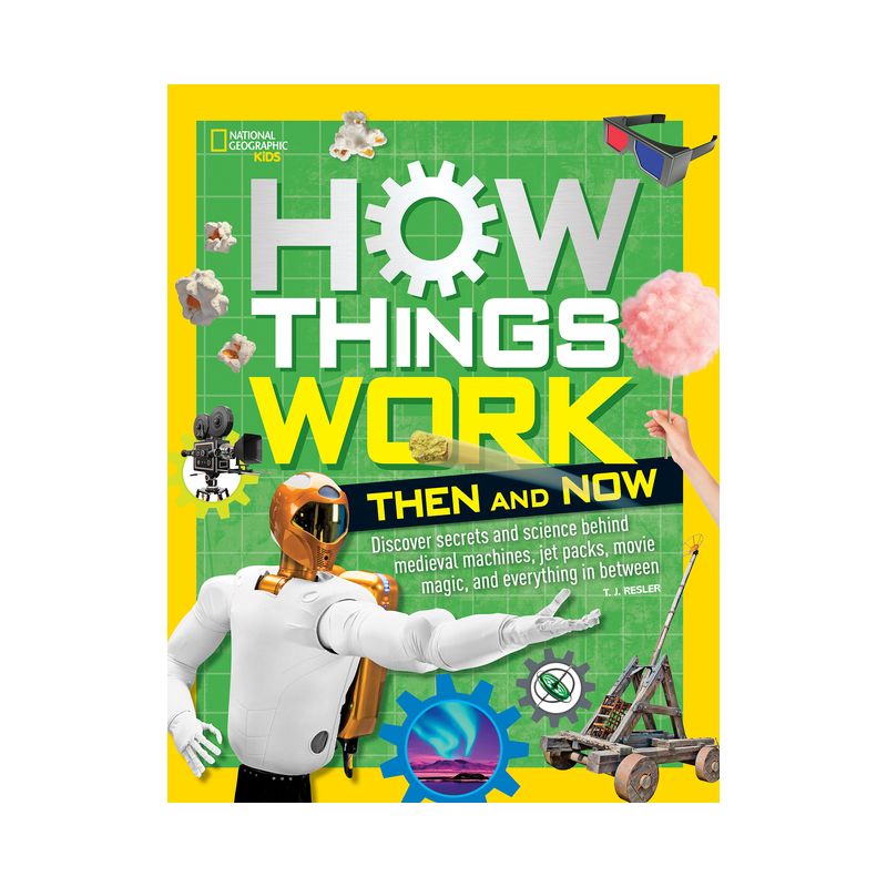 How Things Work: Then and Now - by  T J Resler (Hardcover), 1 of 2