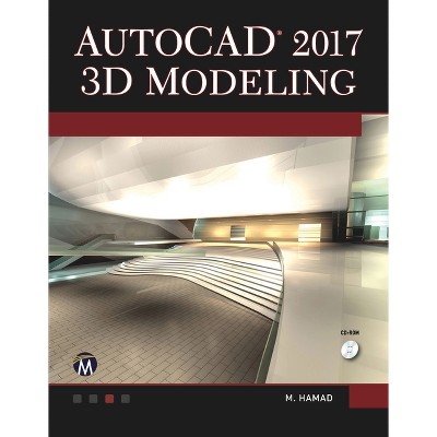 AutoCAD 2017 3D Modeling - by  Munir Hamad (Paperback)