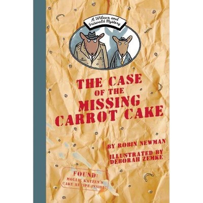 The Case of the Missing Carrot Cake - (Wilcox & Griswold Mysteries) by  Robin Newman (Hardcover)