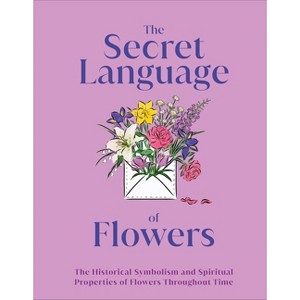 The Secret Language of Flowers - (DK Secret Histories) by  DK (Hardcover) - 1 of 1