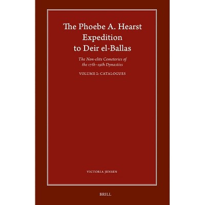 The Phoebe A. Hearst Expedition to Deir El-Ballas - (Harvard Egyptological Studies) by  Victoria Jensen (Hardcover)